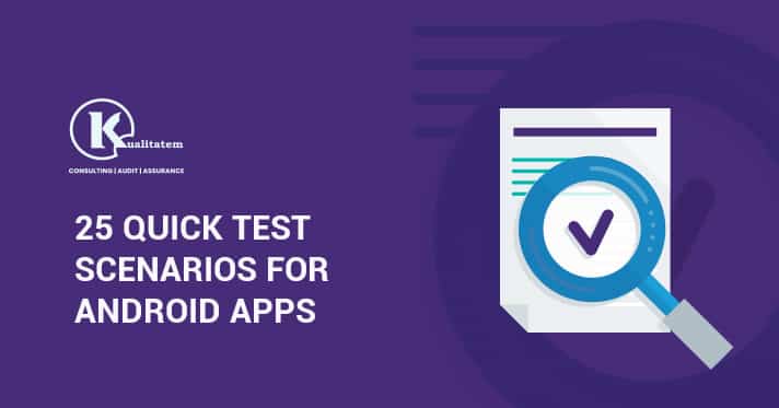 25 Quick Test Scenarios For Android Apps Kualitatem