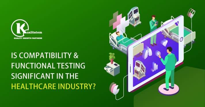 Is-Compatibility-&-Functional-Testing-Significant-in-The-Healthcare-Industry